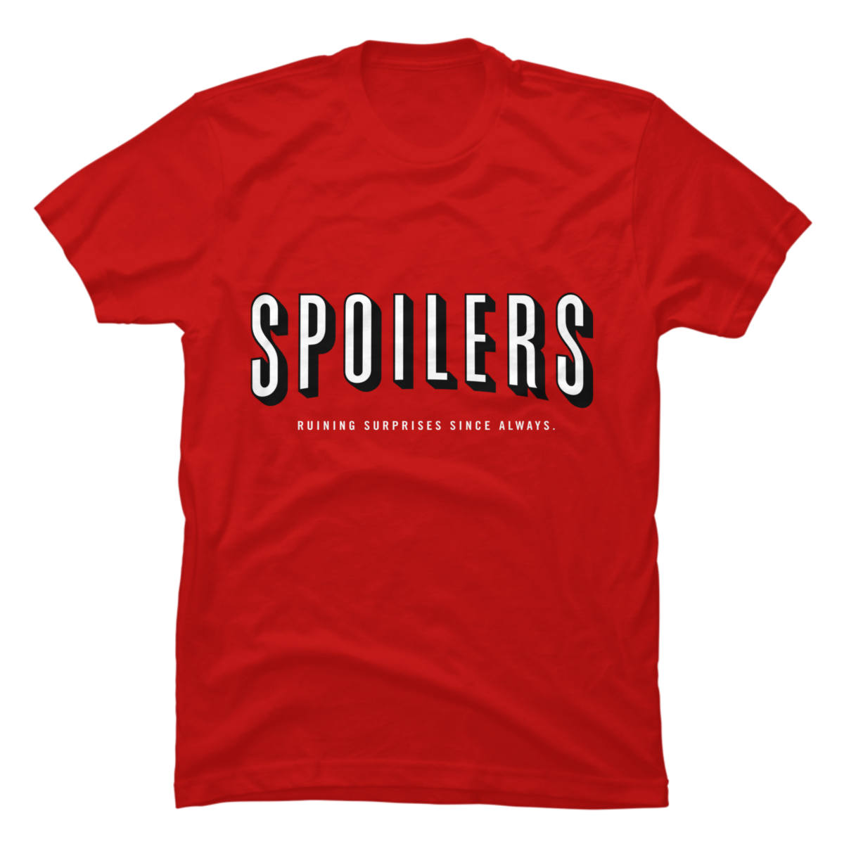 spoilers t shirt